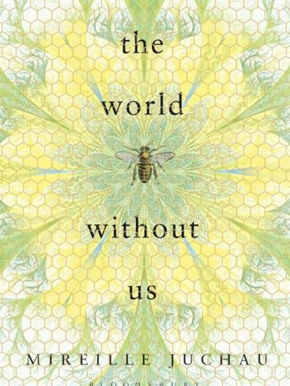 <i>The World Without Us</i> by Mireille Juchau.