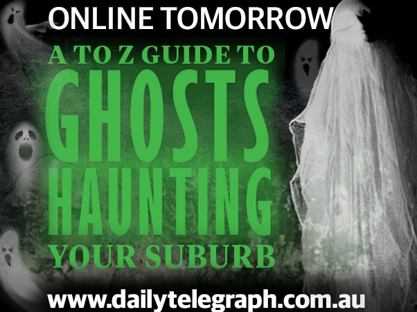 Ghosts haunting your suburb guide