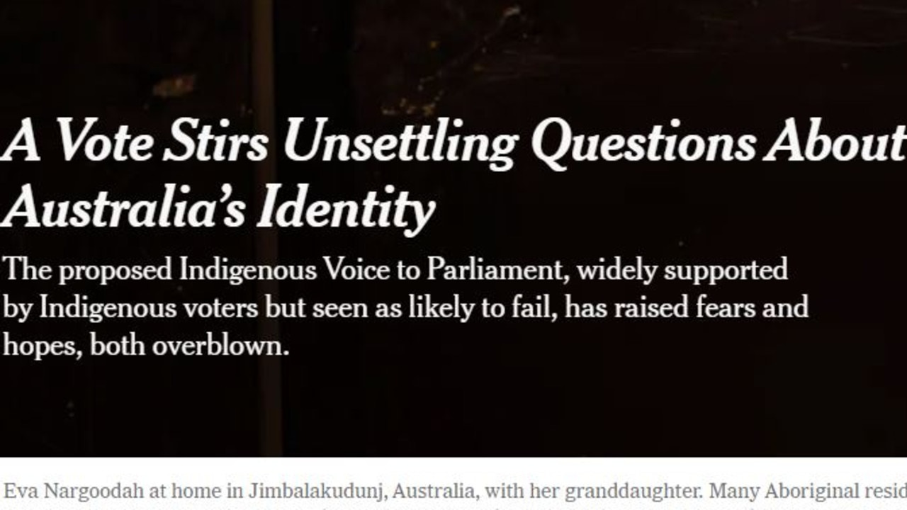 The New York Times claimed the Voice has raised ‘unsettling questions’ for Australia. Picture: The New York Times