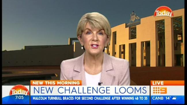 Julie Bishop on a second challenge ( The Today Show )