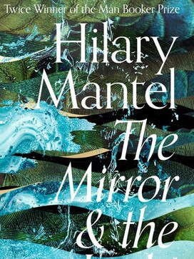 The Mirror and the Light By Hilary Mantel