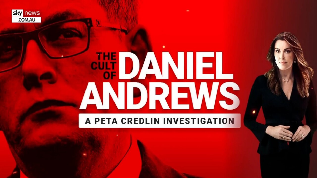 'The Cult of Daniel Andrews: A Peta Credlin Investigation' coming to Sky News