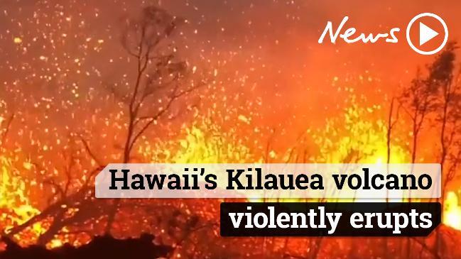 Hawaii  volcano violently erupts