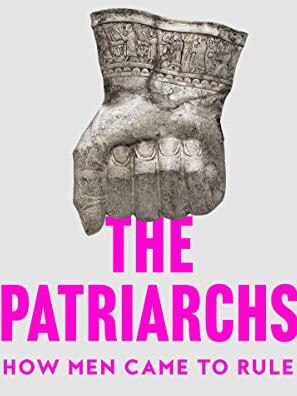 The Patriarchs, by Angela Saini