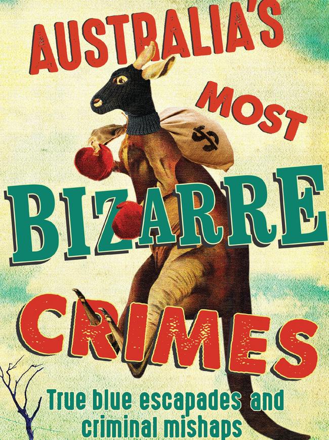 Australia's Most Bizarre Crimes, by Peter Coleman.