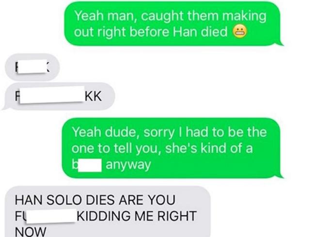 Oops ... The man does not take too kindly to the news about Han Solo. Picture: Supplied