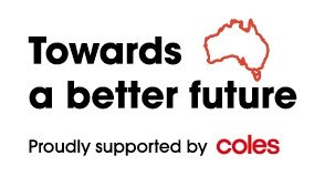 Towards a Better Future, in conjunction with Coles’ Better Together strategy, shares stories on farming, local communities, health &amp; wellbeing, and sustainability/food waste to shine a light on the people, charities and organisations that are helping make our country a better place.