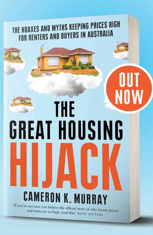 Cameron Murray's new book The Great Housing Hijack.