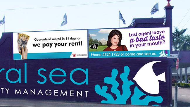 CONTROVERSIAL signs used to promote Townsville group Coral Sea Property Management company.