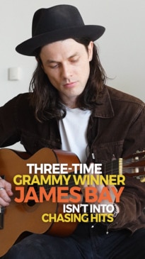 Three-time Grammy winner James Bay isn’t into chasing hits