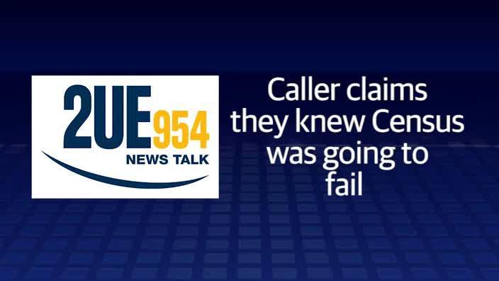 Caller claims they knew Census was going to fail