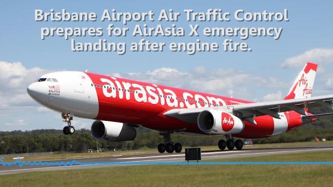 Brisbane Airport Air Traffic Control prepares for AirAsia X emergency landing after engine fire.