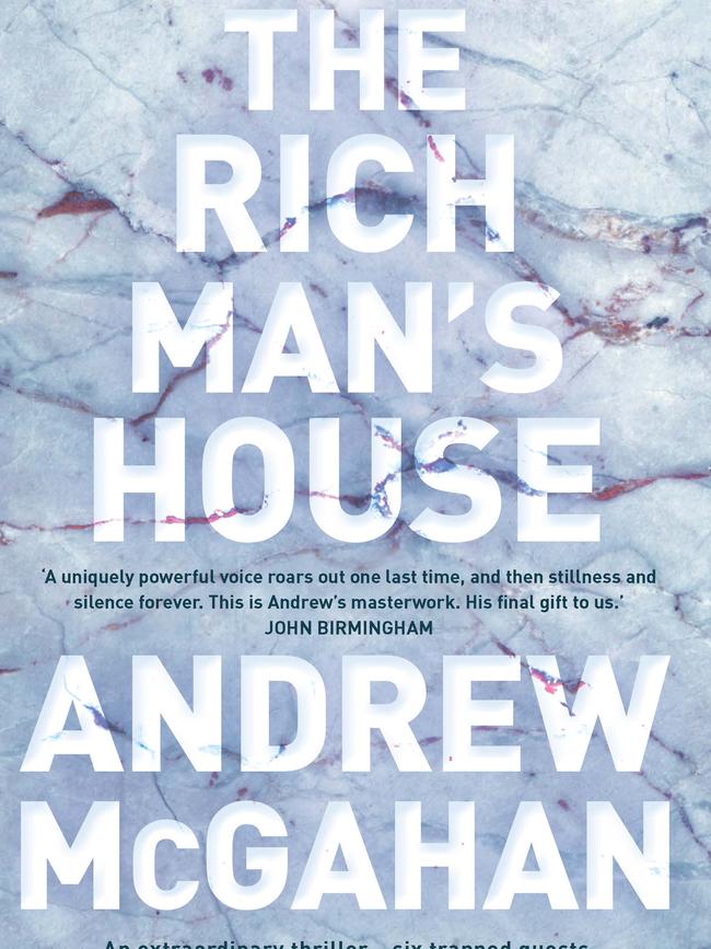 Andrew McGahan's The Rich Man's House.