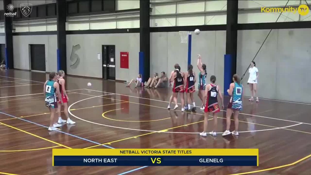 Replay: North East v Glenelg (Open) - 2025 Netball Victoria State Titles Day 2