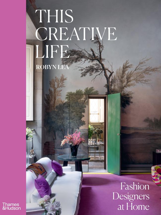 This Creative Life: Fashion Designers at Home – By Robyn Lea. Thames & Hudson Australia $79.99. Picture: Supplied