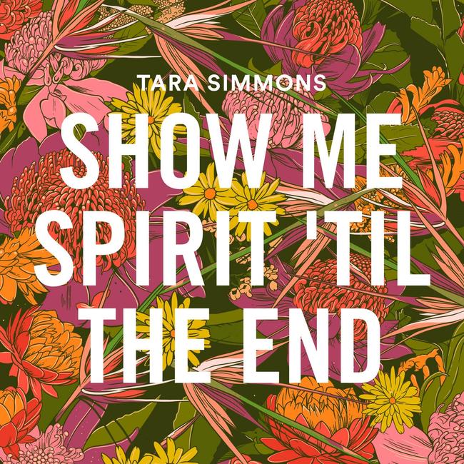 Show Me Spirit 'Til The End, by Tara Simmons.