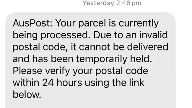 A screenshot of a scam text. Australia Post warns of scam surge as parcel fraud messages sweep nation, Australians are being urged to stay alert as a new wave of scam messages and emails impersonating Australia Post and preying on vulnerable customers sweeps the country. The fraudulent messages claim a delivery failed due to an invalid postal code, luring recipients into clicking malicious links to hand over personal information.