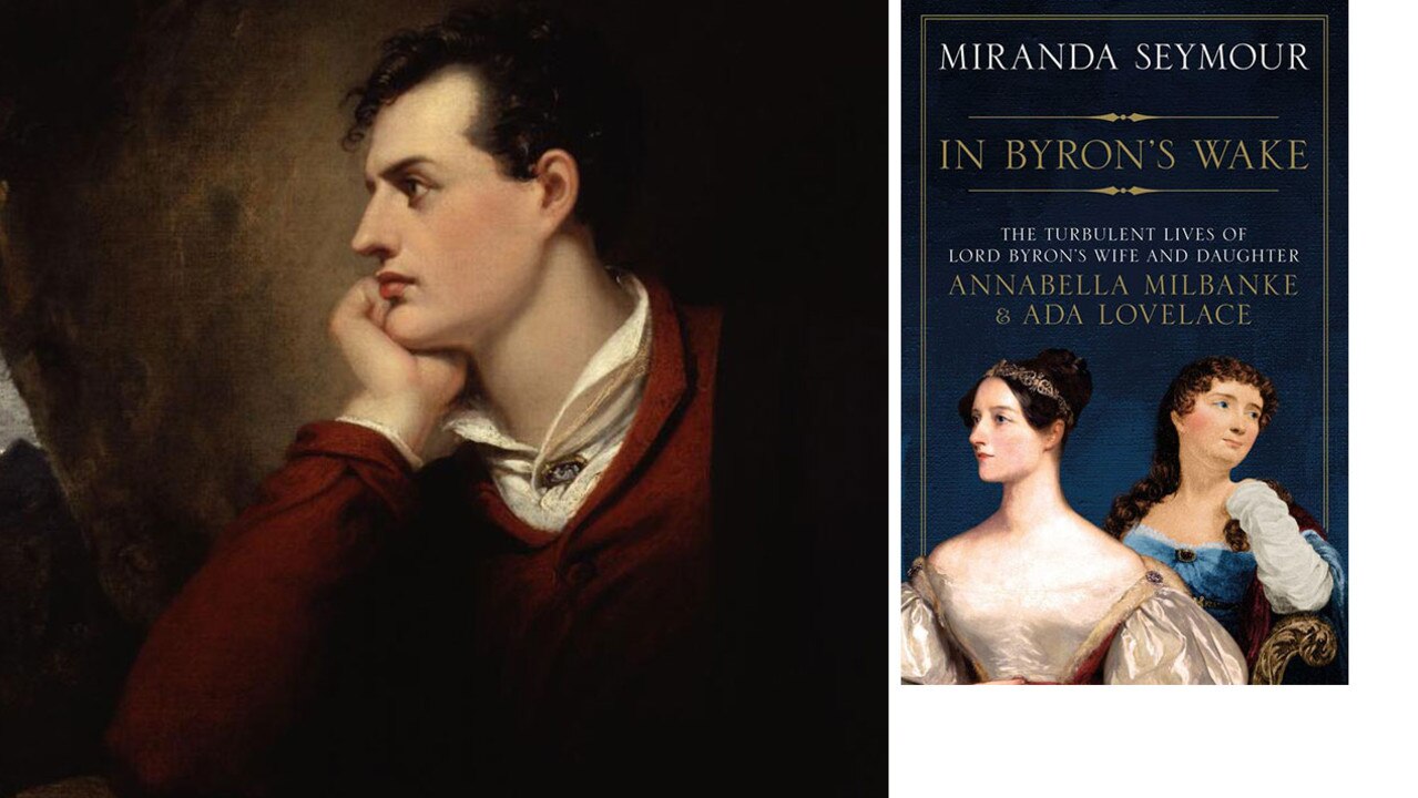 In Byron’s Wake: The Turbulent Lives of Lord Byron’s Wife and Daughter ...