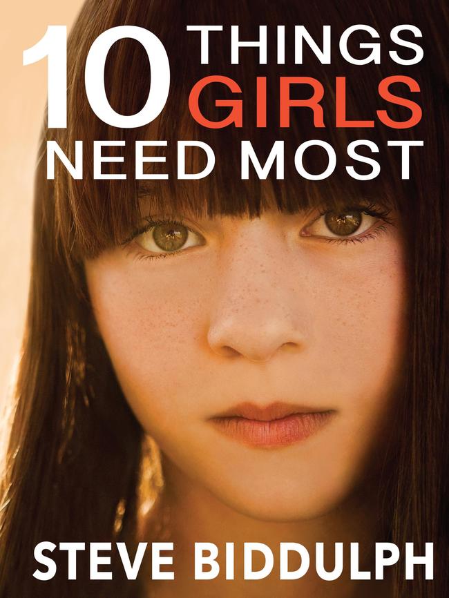 10 Things Girls Need Most by Steve Biddulph.