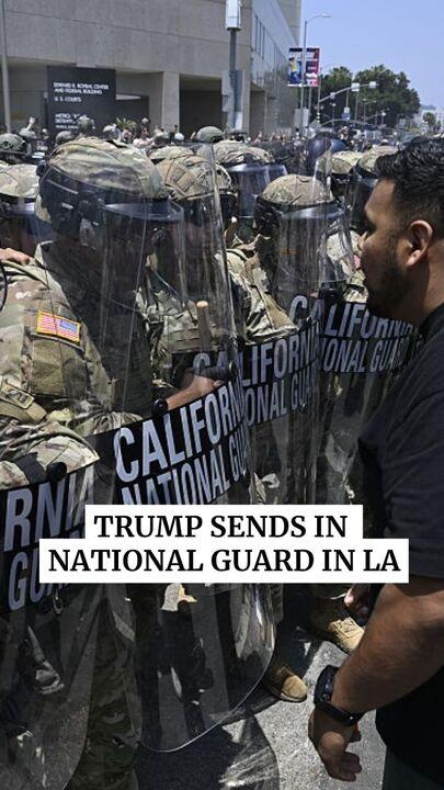Trump calls in National Guard to quell LA protests