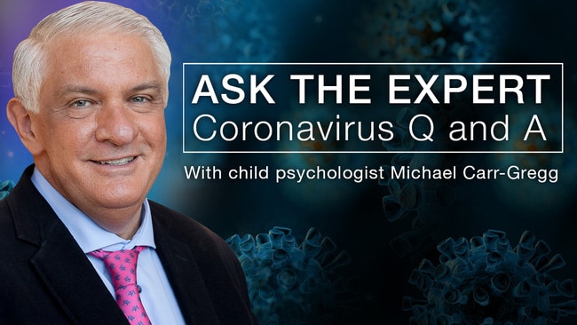 Child psychologist Michael Carr-Gregg has answered your coronavirus questions.