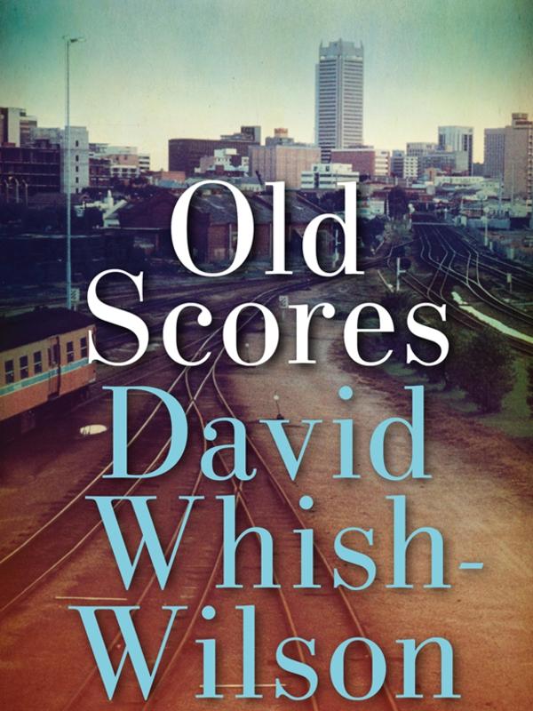 Old Scores by David Whish-Wilson