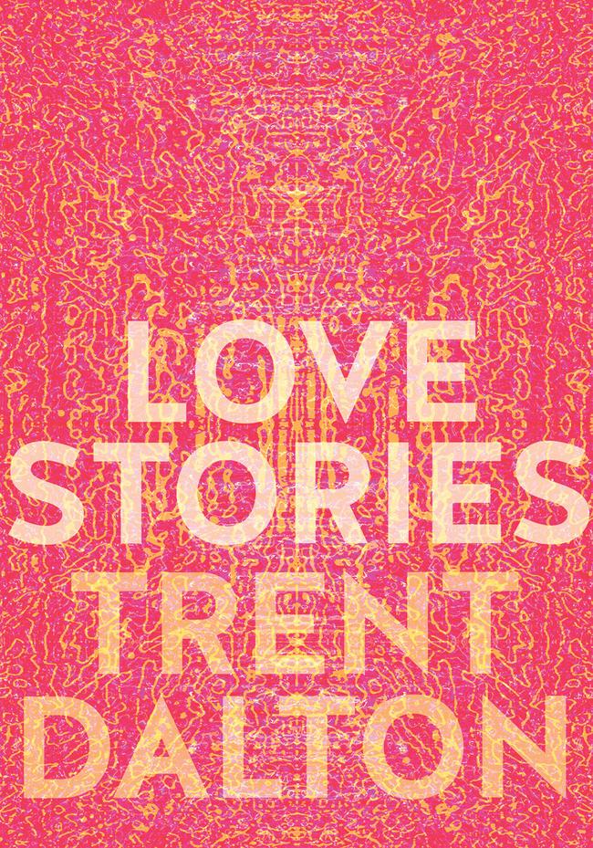 A step beyond Mills &amp; Boon (though we love those too) ... the cover of Trent Dalton’s forthcoming book.