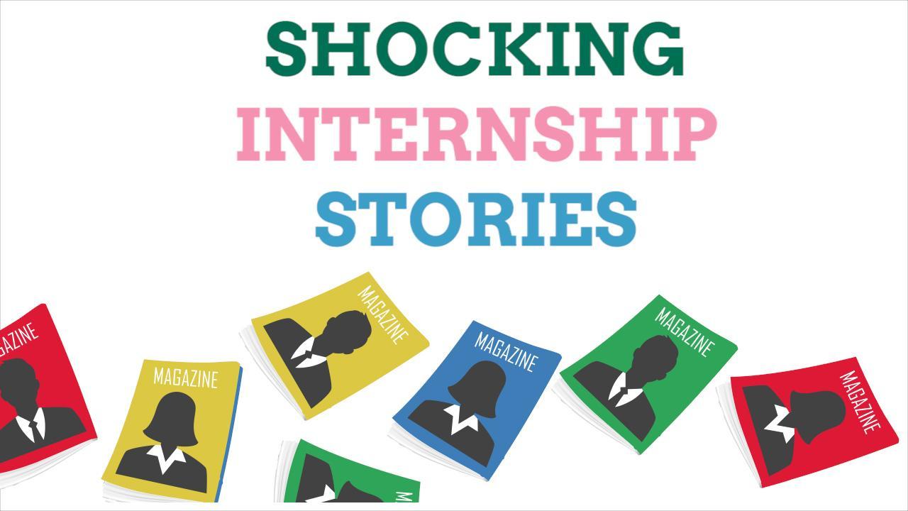 5 hilariously shocking internship stories