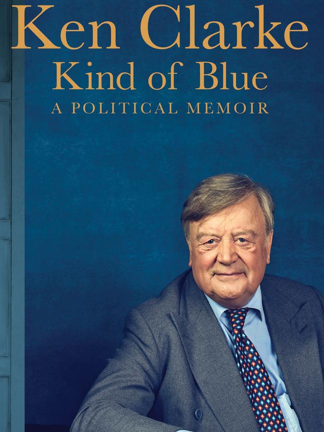 Kind of Blue: A Political Memoir by Ken Clarke.