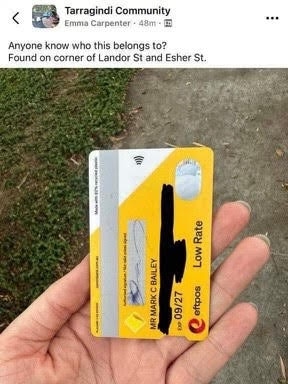 A good Samaritan finds Mark Bailey's bank card. Picture: Facebook