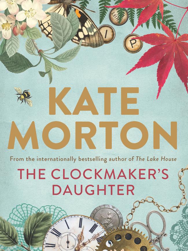 The Clockmaker's Daughter by Kate Morton, Allen and Unwin, PB, $32.99, pub date September 12