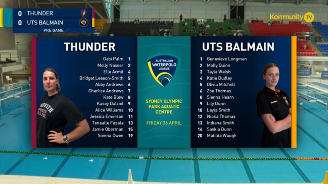 Replay: Griffith Uni QLD Thunder v UTS Balmain (Women's Semi-Final) - Australian Water Polo League qualifying and semi finals