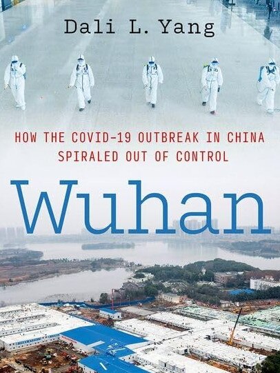 Wuhan: How the Covid-19 Outbreak in China Spiraled Out of Control by Dali. L. Yang