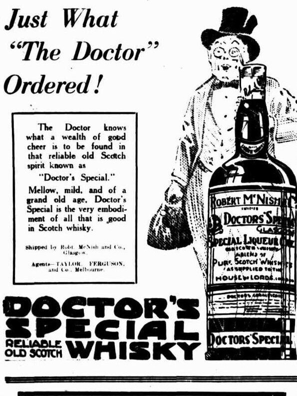 Doctor's Special Whisky was promoted as “Just What ‘The Doctor' Ordered”.