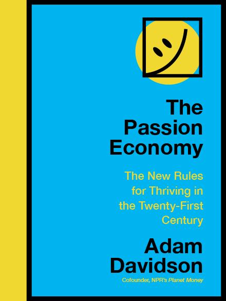 The Passion Economy by Adam Davidson