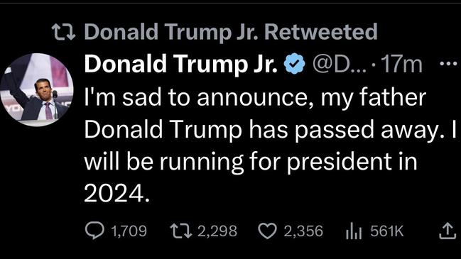 Deleted posts from Mr Trump Jr's X (formerly Twitter) account after it was hacked. One post falsely claimed his father had died and he was now running for president. Picture: Supplied / X