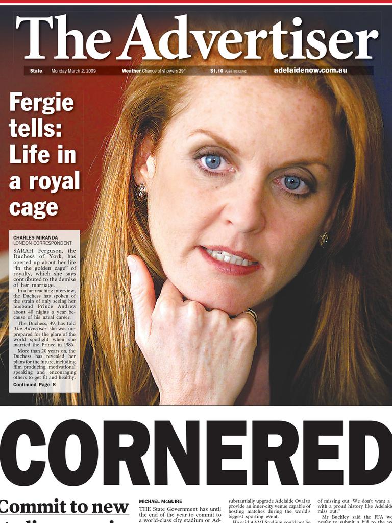 Adelaide Advertiser front page, Monday March 2nd 2009, covering News Corp Australia’s exclusive Sarah Ferguson’s teary interview of her life "in the golden cage''. Picture: Supplied