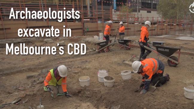 Archaeologists excavate in Melbourne’s CBD