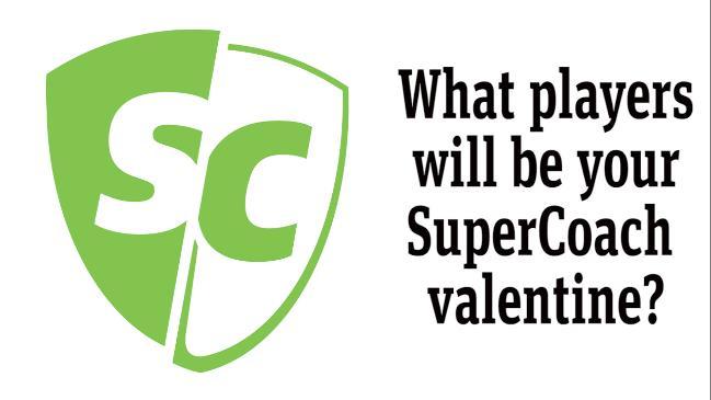 What players will be your SuperCoach valentine?