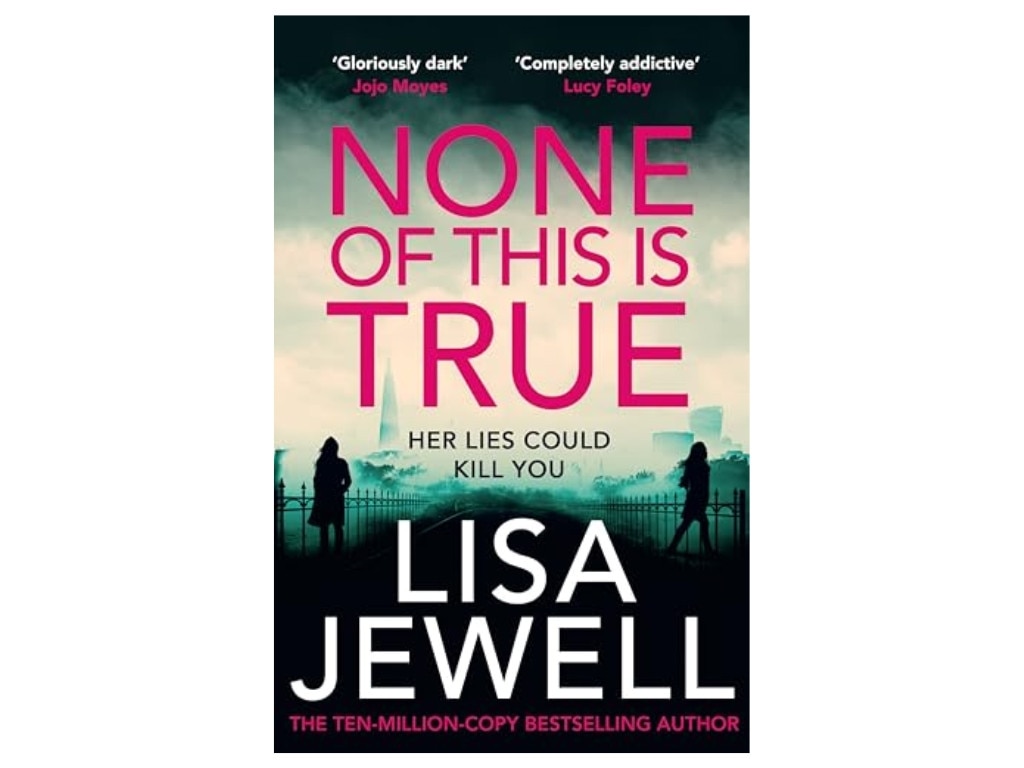 None Of This Is True by Lisa Jewell. Picture: QBD Books.