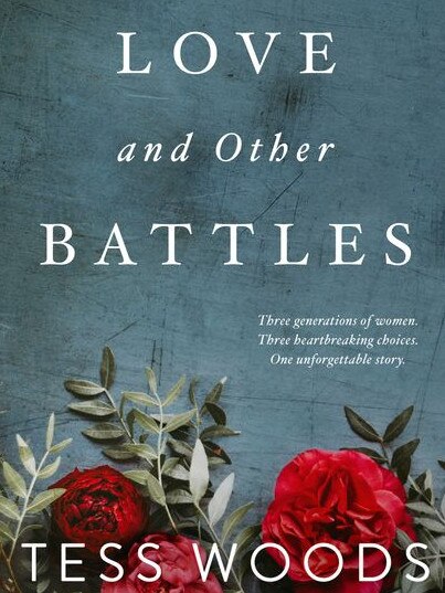 Love And Other Battles by Tess Woods.