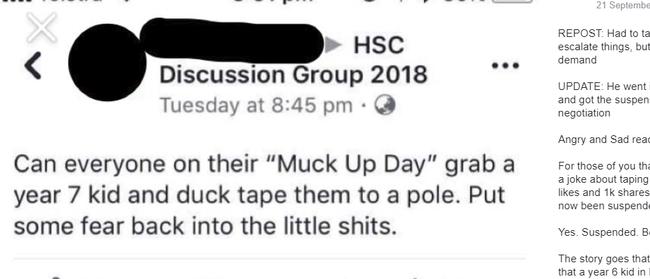 A Muck Up Day screenshot taken from Facebook where someone made the suggestion the year 12 student duct tape year 7 kids to poles. Similar posts are still doing the rounds in Victoria. Picture: Facebook