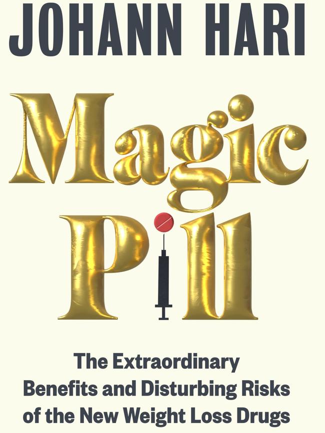 Magic Pill: The Extraordinary Benefits and Disturbing Risks of the New Weight Loss Drugs by Johann Hari