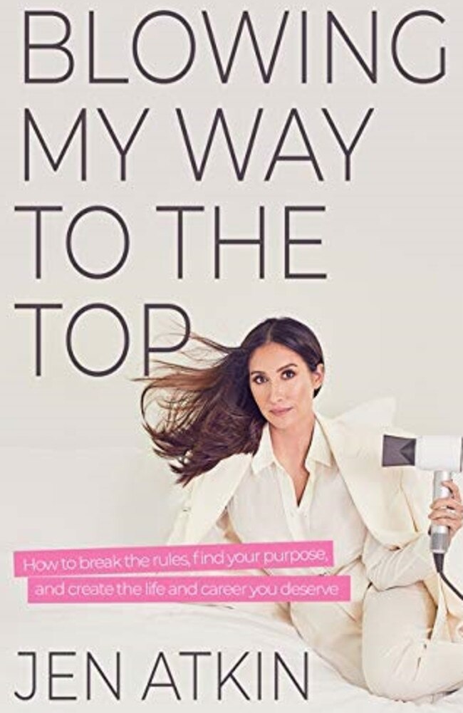 Blow for it ... Blowing My Way To The Top by celebrity hairdresser Jen Atkin.