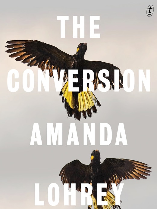 The Conversion by Amanda Lohrey