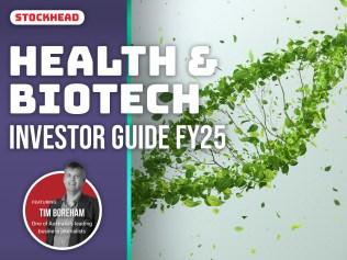 Stockhead's Health & Biotech Investor Guide FY25