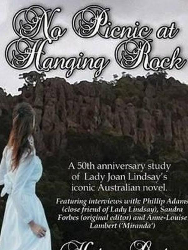 No Picnic at Hanging Rock, by Helen Goltz.