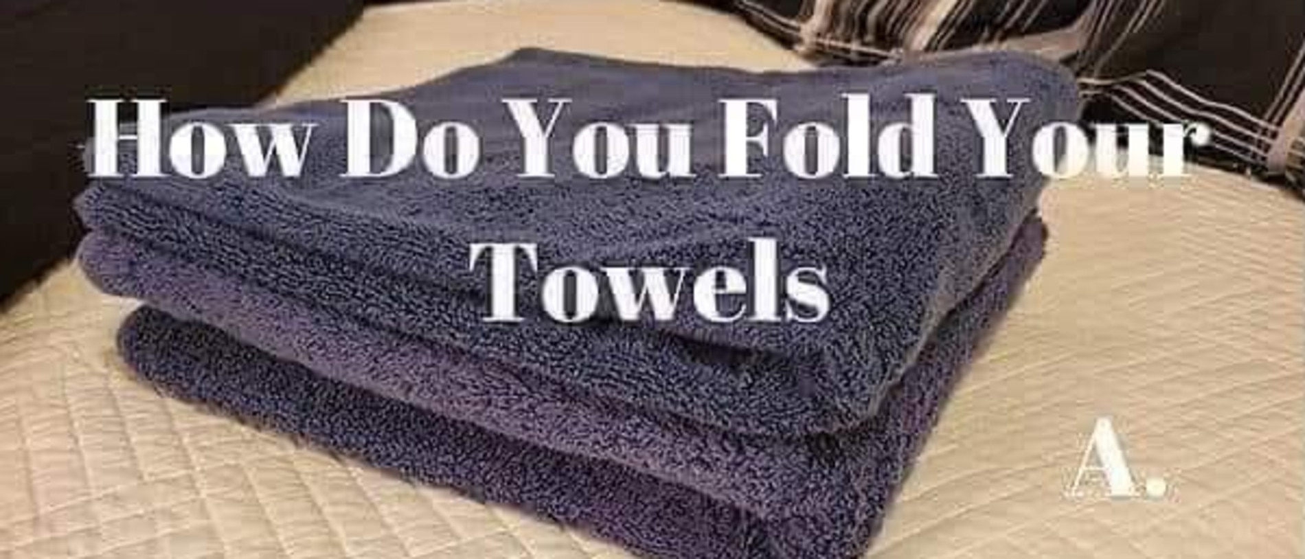 How To Fold Towels: Facebook Post Sparks Heated Debate | The Advertiser