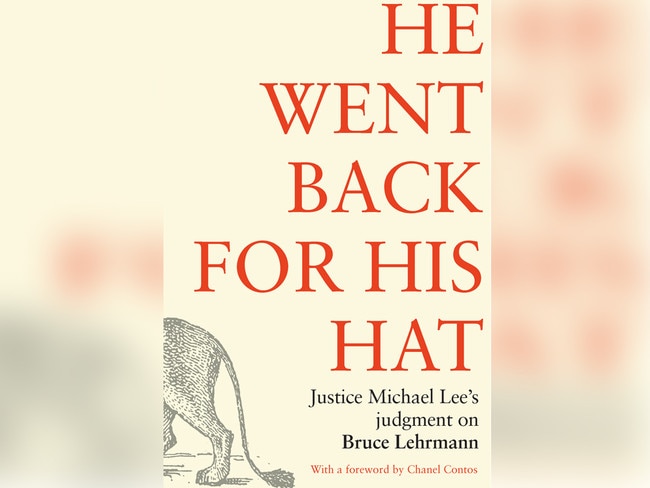 The cover of ‘He went back for his hat - Justice Michael Lee's judgment on Bruce Lehrmann.’ Picture : MUP