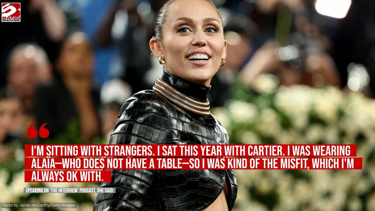 Miley Cyrus felt like a misfit at Met Gala